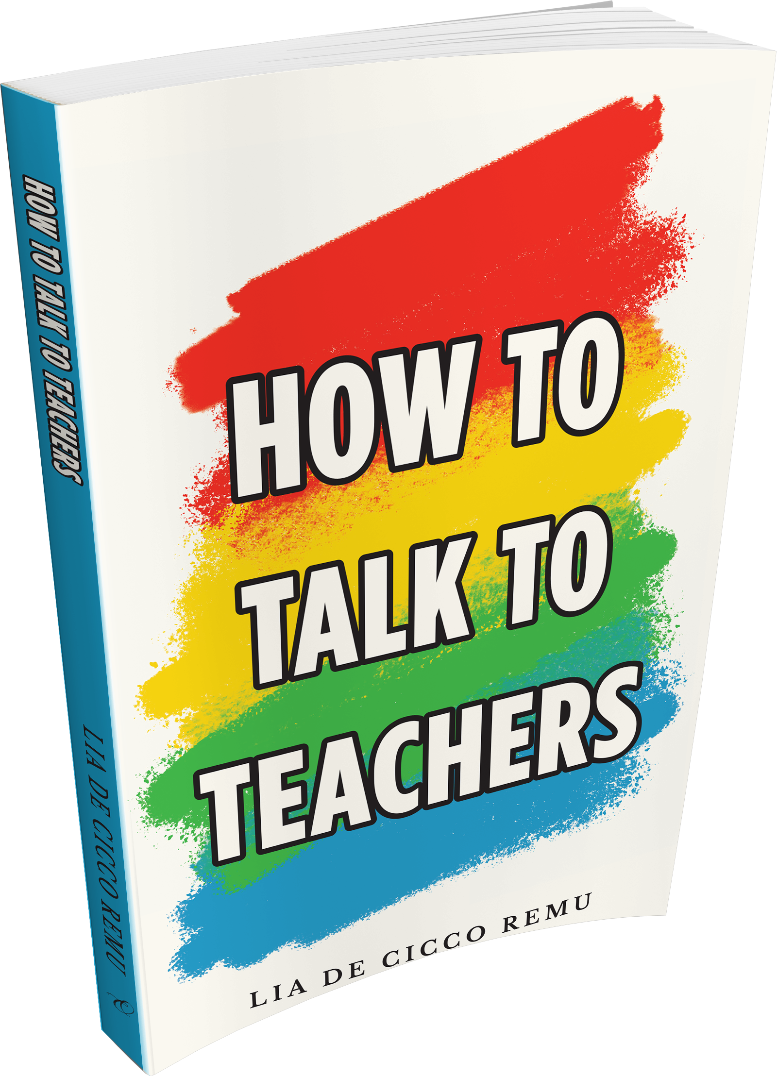 How to Talk to Teachers, by Lia De Cicco Remu